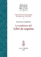 La tradizione del Liber de coquina. I più antichi ricettari italiani di cucina (secc. XIV-XVI). Vol. 1