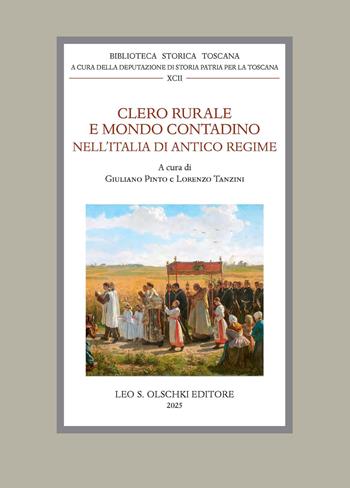 Clero rurale e mondo contadino nell'Italia di Antico Regime  - Libro Olschki 2026, Biblioteca storica toscana. Serie I | Libraccio.it