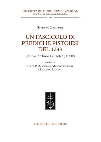 Un fascicolo di prediche pistoiesi del 1233. (Pistoia, Archivio Capitolare, C.112). Ediz. bilingue - Stefano Zamponi - Libro Olschki 2026, Biblioteca dell'«Archivum Romanicum». Serie I: Storia, letteratura, paleografia | Libraccio.it