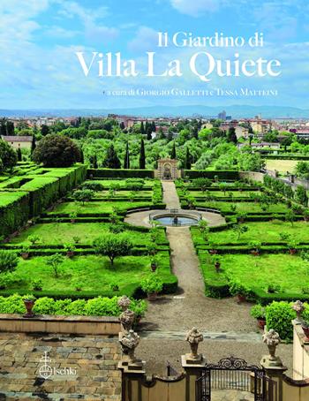 Il giardino di Villa La Quiete. Strumenti ed esplorazioni interdisciplinari per la conservazione attiva  - Libro Olschki 2026, Giardini e paesaggio. I pomi delle Esperidi | Libraccio.it