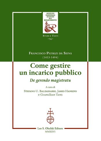 Come gestire un incarico pubblico. De gerendo magistratu. Ediz. italiana, latina e inglese - Francesco Patrizi da Siena - Libro Olschki 2026, Istituto nazionale di studi sul Rinascimento. Studi e testi | Libraccio.it
