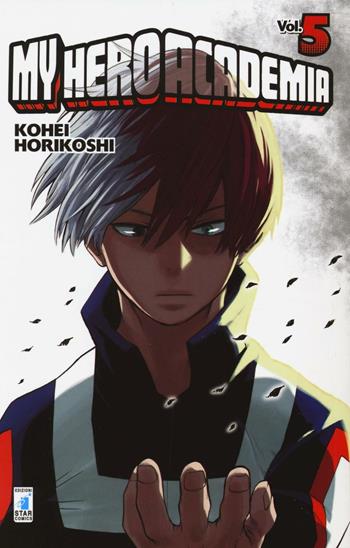 My Hero Academia. Vol. 5: Shoto Todoroki: Origin - Kohei Horikoshi - Libro Star Comics 2016, Dragon | Libraccio.it