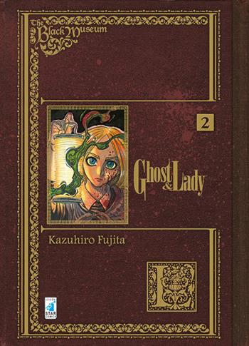 Ghost and Lady. The black museum. Vol. 2 - Kazuhiro Fujita - Libro Star Comics 2016, Must | Libraccio.it