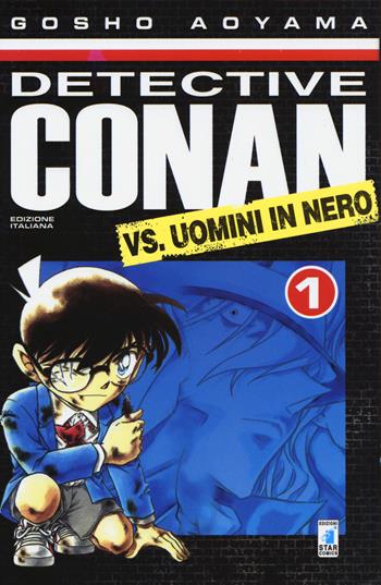 Detective Conan vs Uomini in nero. Vol. 1 - Gosho Aoyama - Libro Star Comics 2017, Mitico | Libraccio.it