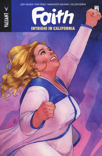 Faith. Vol. 2: Intrighi in California - Jody Houser - Libro Star Comics 2017, Valiant | Libraccio.it