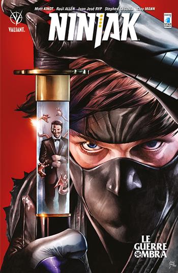 Ninjak. Vol. 2: Le guerre ombra - Matt Kindt, Raúl Allén, Juan José Ryp - Libro Star Comics 2017, Valiant | Libraccio.it