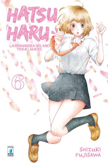Hatsu Haru. La primavera del mio primo amore. Vol. 6 - Shizuki Fujisawa - Libro Star Comics 2017, Amici | Libraccio.it