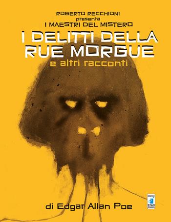 Roberto Recchioni presenta: I maestri del mistero. I delitti della Rue Morgue e altri racconti da Edgar Allan Poe - Michele Monteleone, Oscar, Jacopo Paliaga - Libro Star Comics 2017 | Libraccio.it