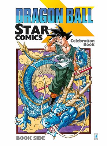Dragon Ball x Star Comics. Celebration book. Ediz. illustrata  - Libro Star Comics 2017 | Libraccio.it