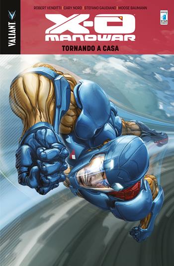 X-O Manowar. Vol. 4: Tornando a casa - Robert Venditti, Cary Nord, Stefano Gaudiano - Libro Star Comics 2018, Valiant | Libraccio.it