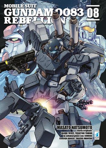 Rebellion. Mobile suit Gundam 0083. Vol. 8 - Masato Natsumoto, Hajime Yatate, Yoshiyuki Tomino - Libro Star Comics 2017, Gundam universe | Libraccio.it
