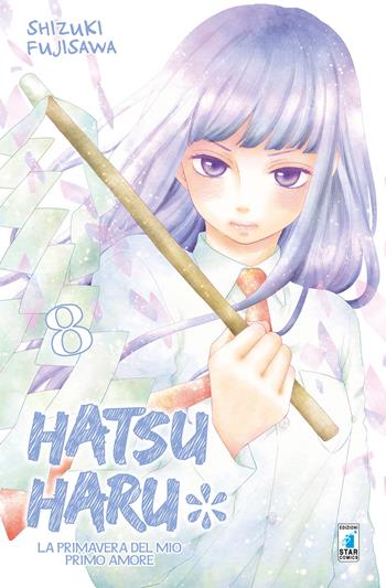 Hatsu Haru. La primavera del mio primo amore. Vol. 8 - Shizuki Fujisawa - Libro Star Comics 2018, Amici | Libraccio.it