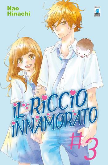 Il riccio innamorato. Vol. 3 - Nao Hinachi - Libro Star Comics 2018, Amici | Libraccio.it