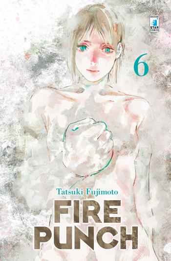 Fire punch. Vol. 6 - Tatsuki Fujimoto - Libro Star Comics 2018, Techno | Libraccio.it