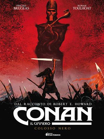 Conan il cimmero. Vol. 2: Colosso nero - Robert Ervin Howard, Vincent Brugeas - Libro Star Comics 2018 | Libraccio.it