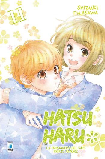 Hatsu Haru. La primavera del mio primo amore. Vol. 11 - Shizuki Fujisawa - Libro Star Comics 2018, Amici | Libraccio.it