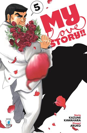 My love story!!. Vol. 5 - Kazune Kawahara - Libro Star Comics 2018, Up | Libraccio.it