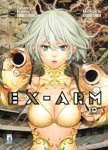 Ex-Arm. Vol. 10 - HiRock - Libro Star Comics 2018, Fan | Libraccio.it