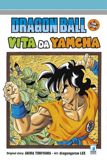 Vita da Yamcha. Dragon Ball side story - Akira Toriyama - Libro Star Comics 2019, Wonder | Libraccio.it