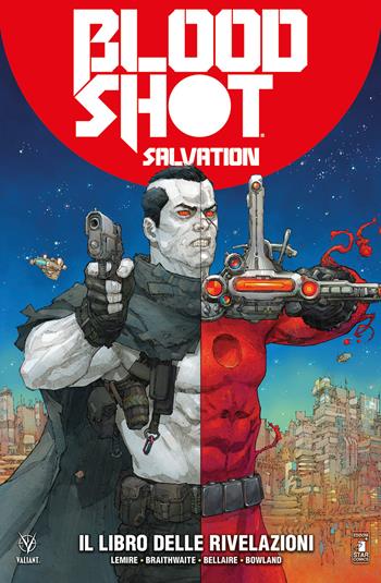 Bloodshot salvation. Vol. 3: Il libro delle rivelazioni - Jeff Lemire, Doug Braithwaite, Juan José Ryp - Libro Star Comics 2019, Valiant | Libraccio.it