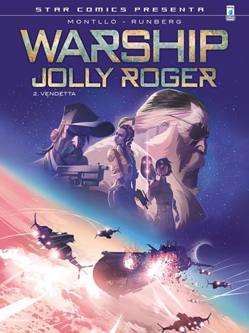 Warship Jolly Roger. Vol. 2: Vendetta - Sylvain Runberg - Libro Star Comics 2019, Star Comics presenta | Libraccio.it