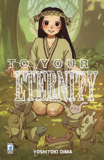 To your eternity. Vol. 2 - Yoshitoki Oima - Libro Star Comics 2019, Starlight | Libraccio.it