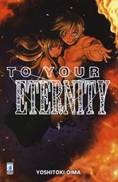 To your eternity. Vol. 4 - Yoshitoki Oima - Libro Star Comics 2019, Starlight | Libraccio.it