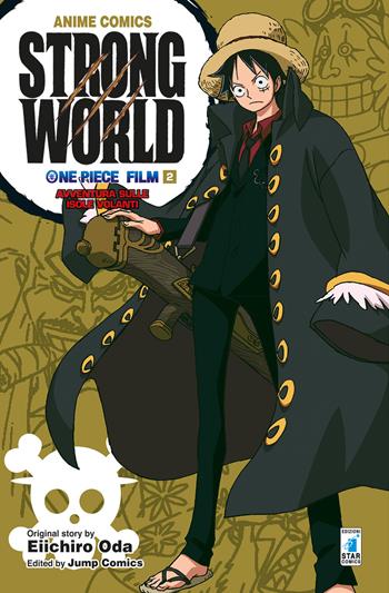 One piece film Strong world. Anime comics. Vol. 2 - Eiichiro Oda - Libro Star Comics 2019 | Libraccio.it