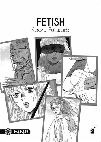 Fetish - Kaoru Fujiwara - Libro Star Comics 2019, Wasabi | Libraccio.it
