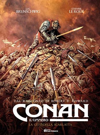 Conan il cimmero. Vol. 5: La cittadella scarlatta - Robert Ervin Howard, Luc Brunschwig - Libro Star Comics 2019 | Libraccio.it