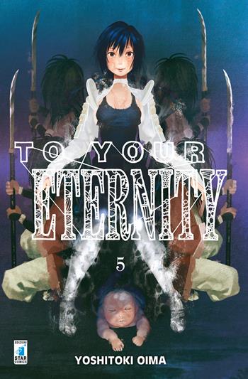 To your eternity. Vol. 5 - Yoshitoki Oima - Libro Star Comics 2019, Starlight | Libraccio.it