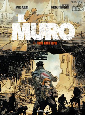 Il muro. Vol. 1: Homo homini lupus - Antoine Charreyron, Mario Alberti - Libro Star Comics 2020, Star Comics presenta | Libraccio.it