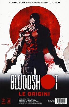 Bloodshot. Le origini. Vol. 1-2-3: A ferro e fuoco-L'ascesa e la caduta-La guerra degli Harbinger - Duane Swierczynski, Manuel Garcia, Arturo Lozzi - Libro Star Comics 2020, Valiant | Libraccio.it