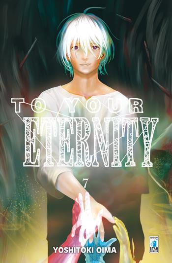 To your eternity. Vol. 7 - Yoshitoki Oima - Libro Star Comics 2020, Starlight | Libraccio.it
