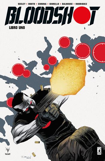 Bloodshot. Nuova serie. Vol. 1 - Tim Seeley, Brett Booth - Libro Star Comics 2020, Valiant | Libraccio.it