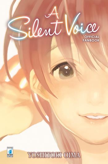 A silent voice. Official fan book. Ediz. illustrata - Yoshitoki Oima - Libro Star Comics 2020, Kappa extra | Libraccio.it