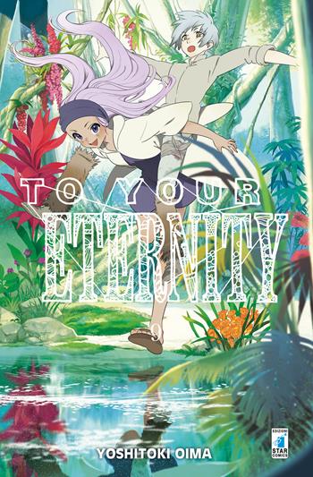 To your eternity. Vol. 9 - Yoshitoki Oima - Libro Star Comics 2020, Starlight | Libraccio.it