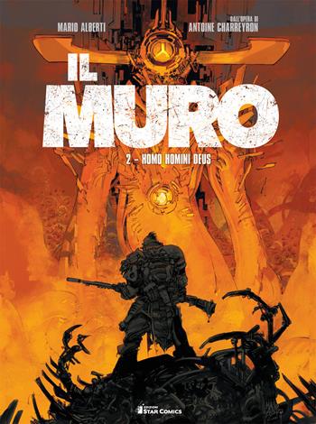 Il muro. Vol. 2: Homo homini deus - Antoine Charreyron, Mario Alberti - Libro Star Comics 2020, Star Comics presenta | Libraccio.it