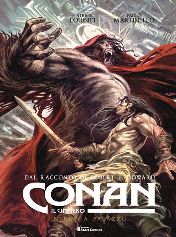Conan il cimmero. Vol. 8: Intrusi a palazzo - Robert Ervin Howard, Patrice Louinet - Libro Star Comics 2020 | Libraccio.it