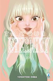 To your eternity. Vol. 10