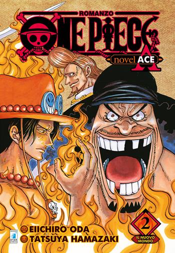 Il nuovo mondo. One piece novel. Ace. Vol. 2 - Eiichiro Oda, Tatsuya Hamazaki - Libro Star Comics 2020 | Libraccio.it