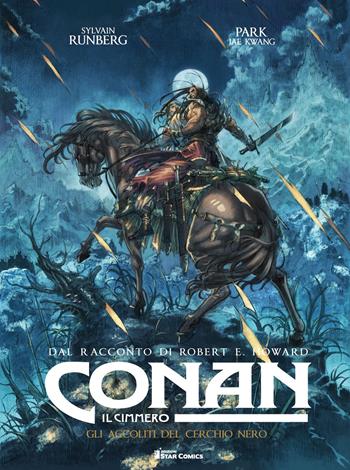 Conan il cimmero. Vol. 9: Gli accoliti del cerchio nero - Robert Ervin Howard, Sylvain Runberg - Libro Star Comics 2021 | Libraccio.it