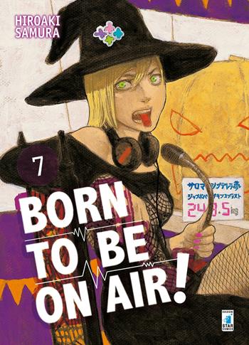 Born to be on air!. Vol. 7 - Hiroaki Samura - Libro Star Comics 2021, Must | Libraccio.it