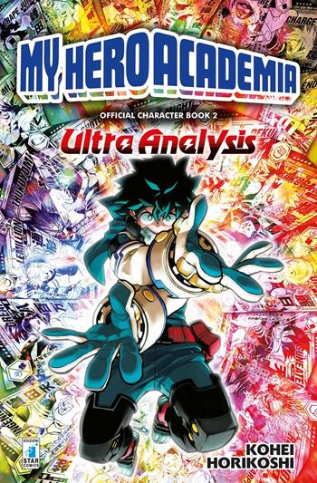 My Hero Academia. Official character book. Ediz. illustrata. Vol. 2: Ultra analysis - Kohei Horikoshi - Libro Star Comics 2021 | Libraccio.it