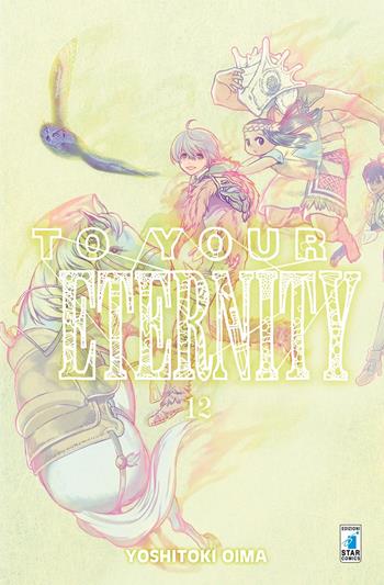 To your eternity. Vol. 12 - Yoshitoki Oima - Libro Star Comics 2021, Starlight | Libraccio.it