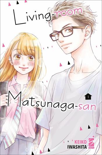 Living-room Matsunaga-san. Vol. 1 - Keiko Iwashita - Libro Star Comics 2021, Amici | Libraccio.it