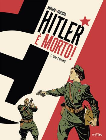 Hitler è morto. Vol. 1: Vigile e spietato - Jean-Christophe Brisard - Libro Star Comics 2021, Star Comics presenta extra | Libraccio.it