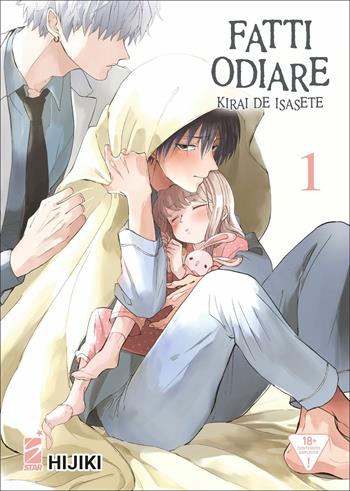 Fatti odiare. Kirai de isasete. Vol. 1 - Hijiki - Libro Star Comics 2021, Queer | Libraccio.it