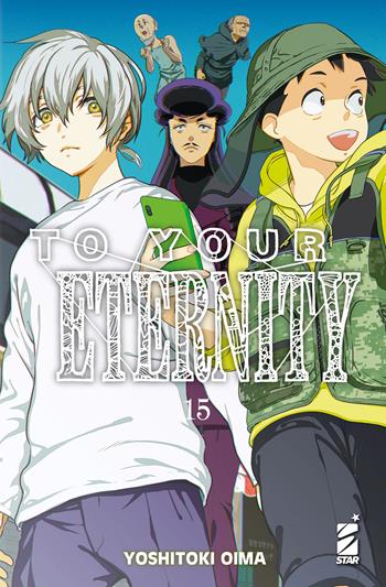 To your eternity. Vol. 15 - Yoshitoki Oima - Libro Star Comics 2021, Starlight | Libraccio.it