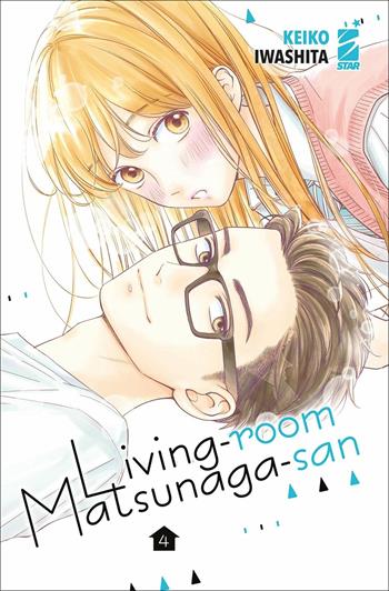 Living-room Matsunaga-san. Vol. 4 - Keiko Iwashita - Libro Star Comics 2021, Amici | Libraccio.it